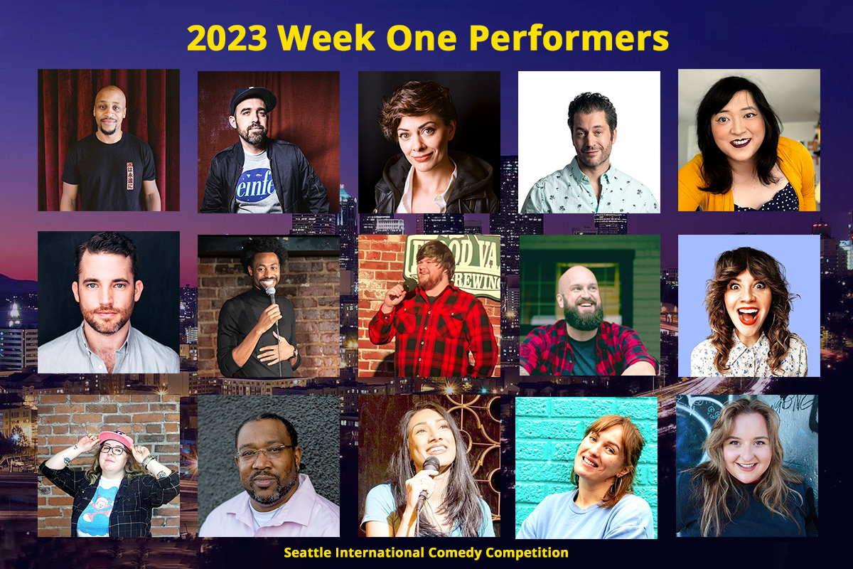 2023 Week 1 performers - Seattle International Comedy Competition